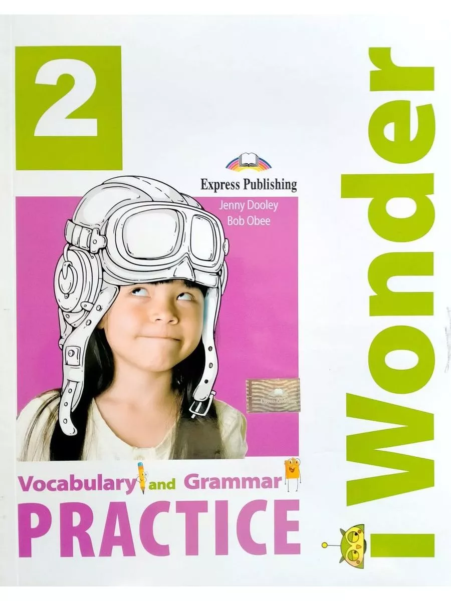 i Wonder 2 Vocabulary and Grammar Practice Грамматика Express Publishing  192901461 купить за 1 028 ₽ в интернет-магазине Wildberries