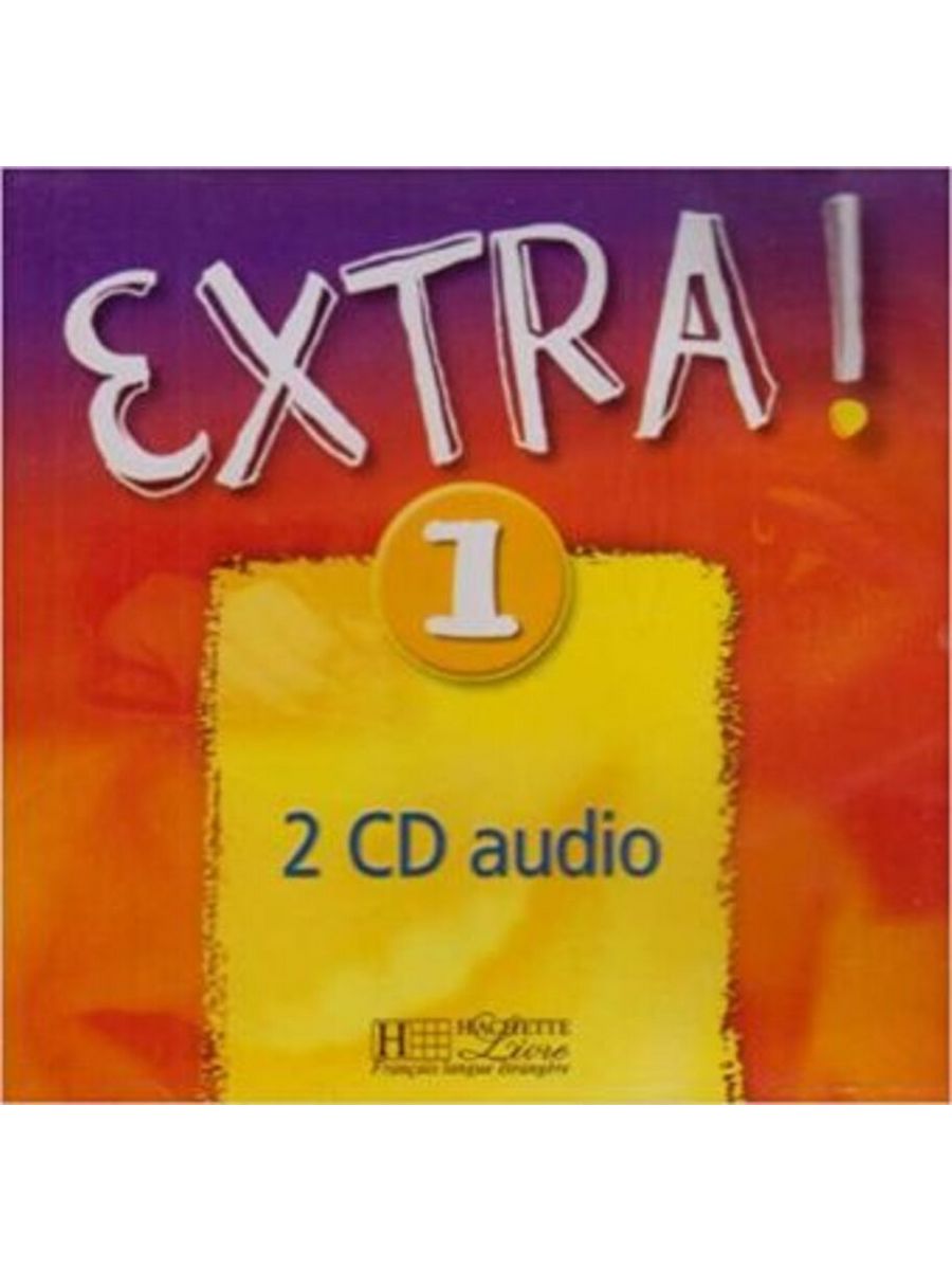 Extra №1. CD classe. Extra 2 CD Audio class (x2) Hachette FLE. Язык Экстра.