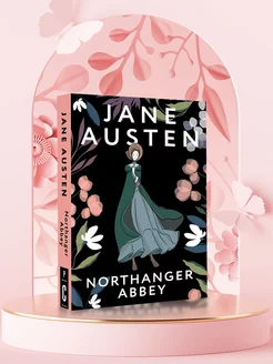 Northanger Abbey Издательство АСТ 196491959 купить за 375 ₽ в интернет-магазине Wildberries