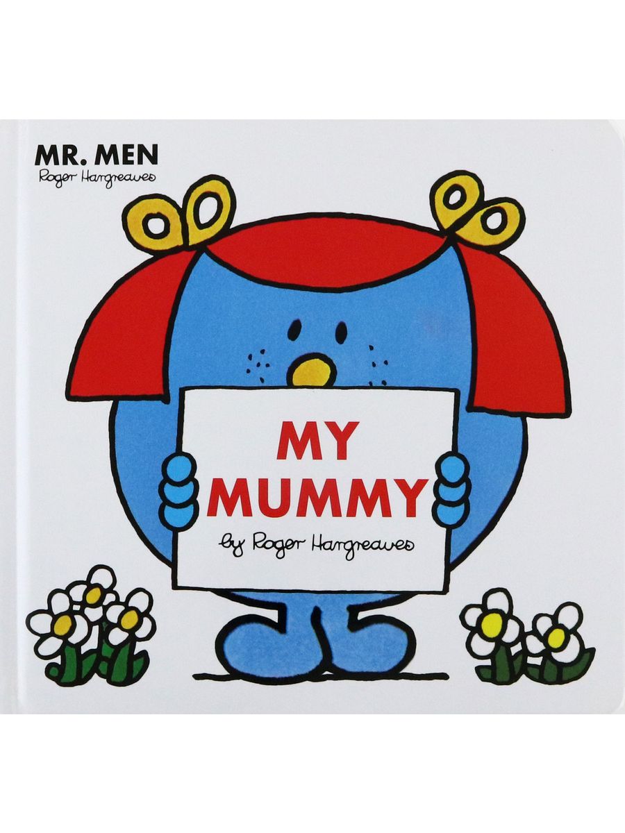 Мистер Мэн. Английская детская книжка про мистера. Mammy обложка для историй. My Mummy. My mummy can