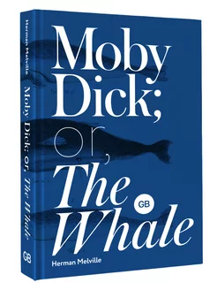 Moby-Dick or, The Whale Издательство АСТ 200600986 купить за 566 ₽ в интернет-магазине Wildberries