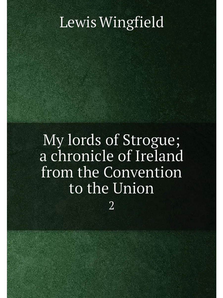 My lords of Strogue; a chronicle of Ireland from the C…