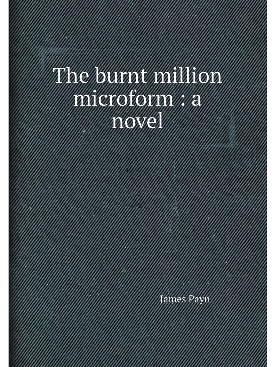 The burnt million microform : a novel